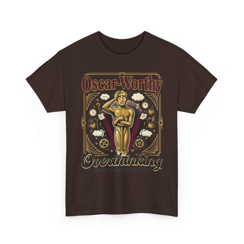 Oscar-Worthy Overthinking Tee