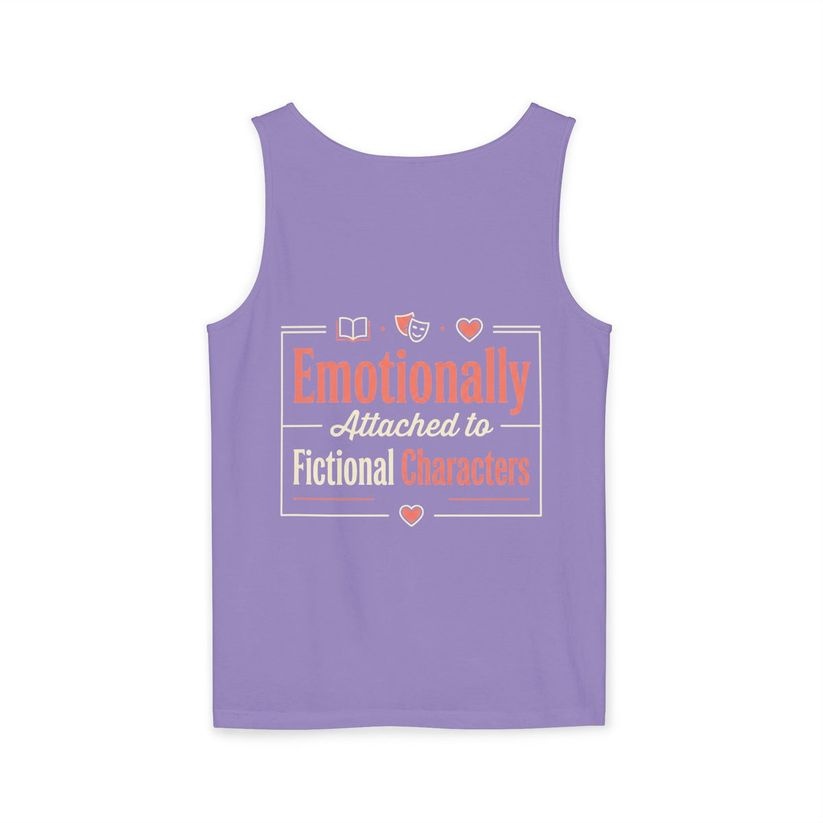 Emotionally Attached to Fictional Characters Tank Top