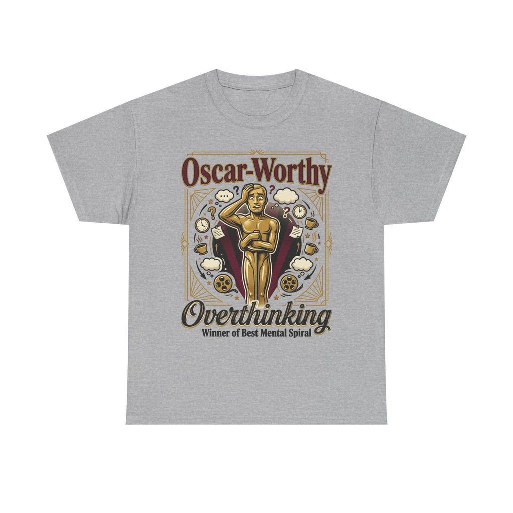 Oscar-Worthy Overthinking Tee