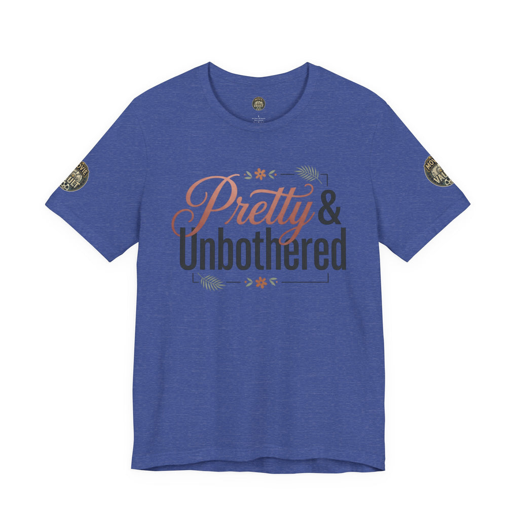 Pretty & Unbothered Tee