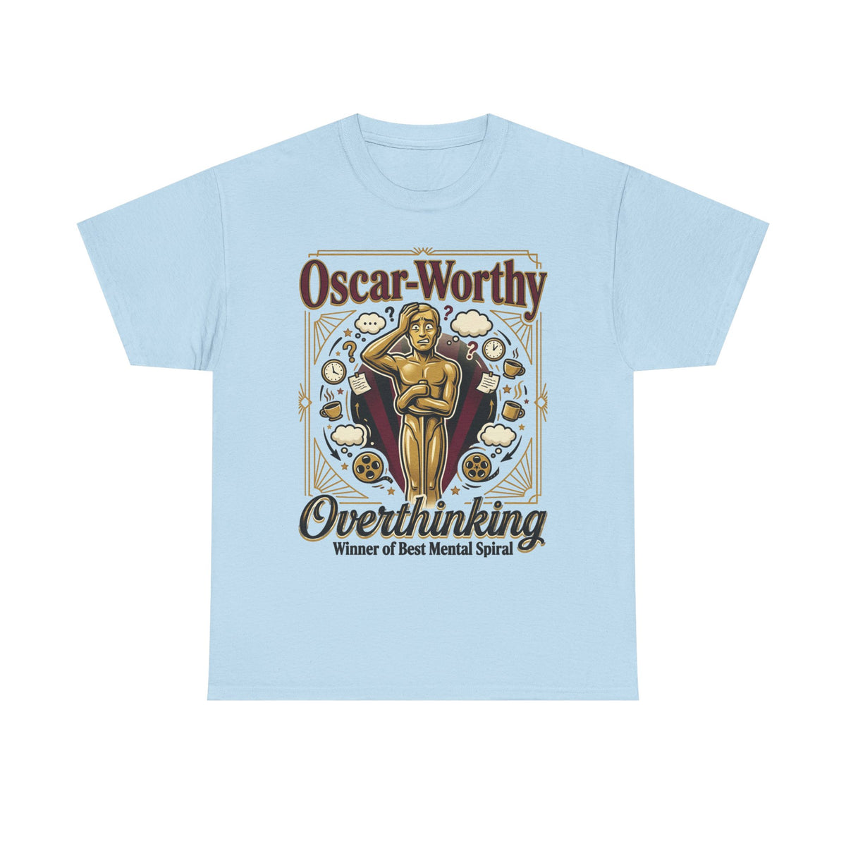 Oscar-Worthy Overthinking Tee