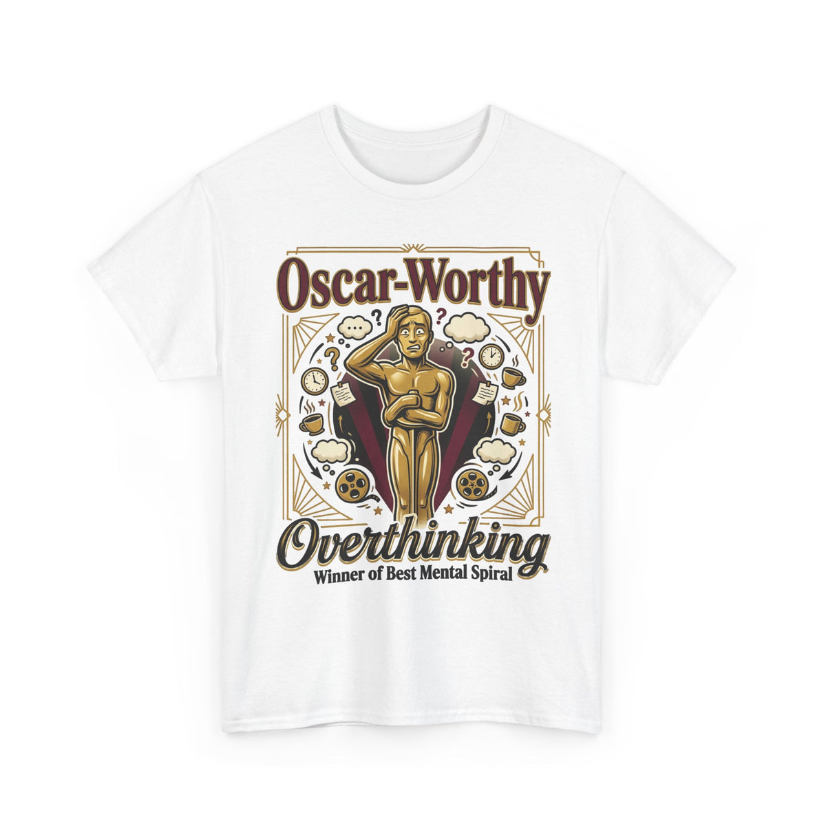 Oscar-Worthy Overthinking Tee