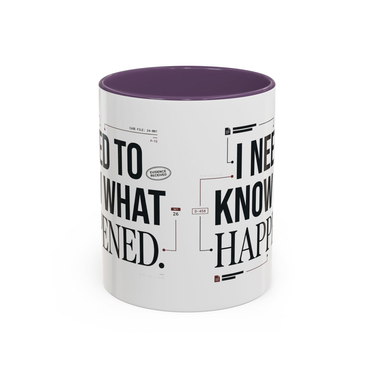 “I NEED TO KNOW WHAT HAPPENED.” Coffee Mug