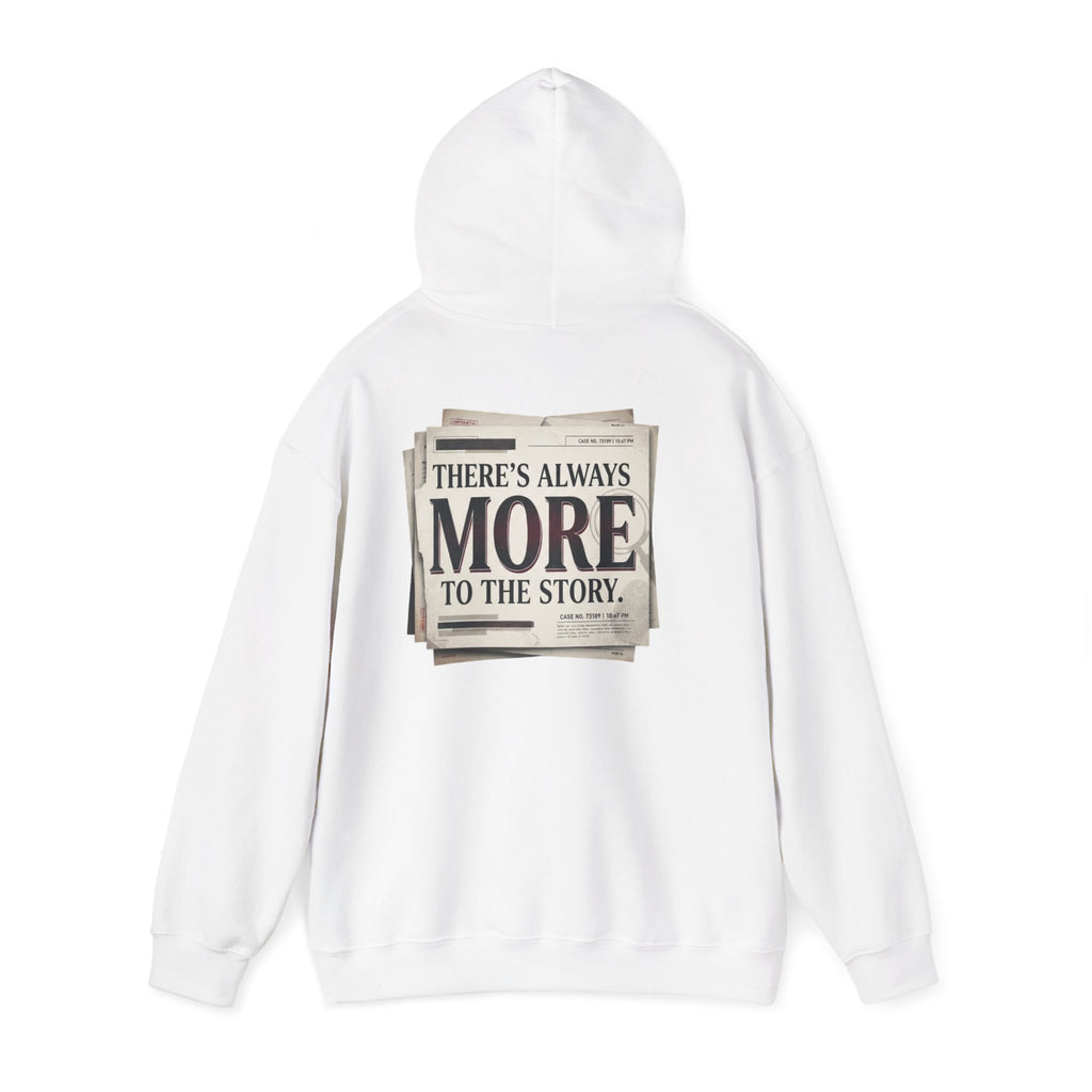 “There’s Always More to the Story” Hoodie