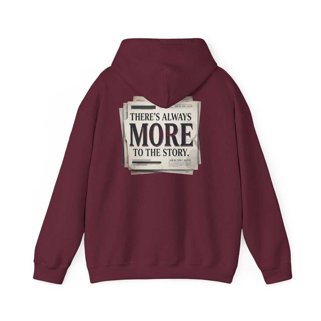 “There’s Always More to the Story” Hoodie