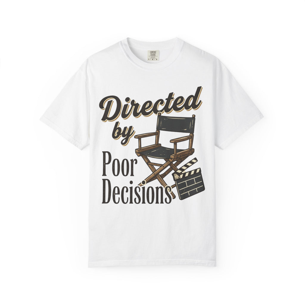 Directed by Poor Decisions Tee