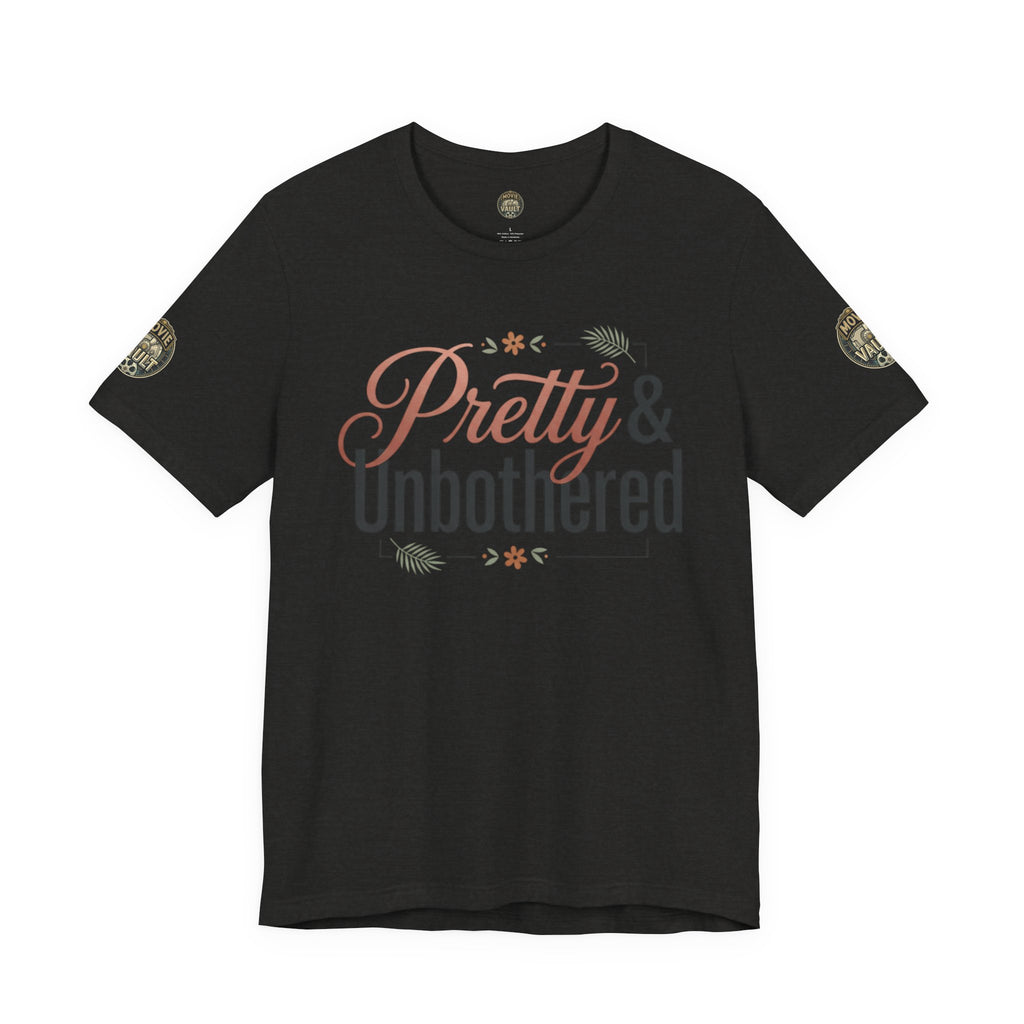Pretty & Unbothered Tee