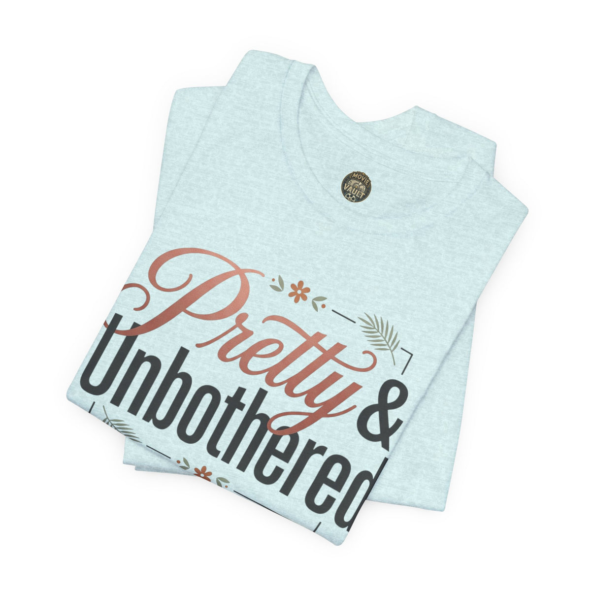 Pretty & Unbothered Tee