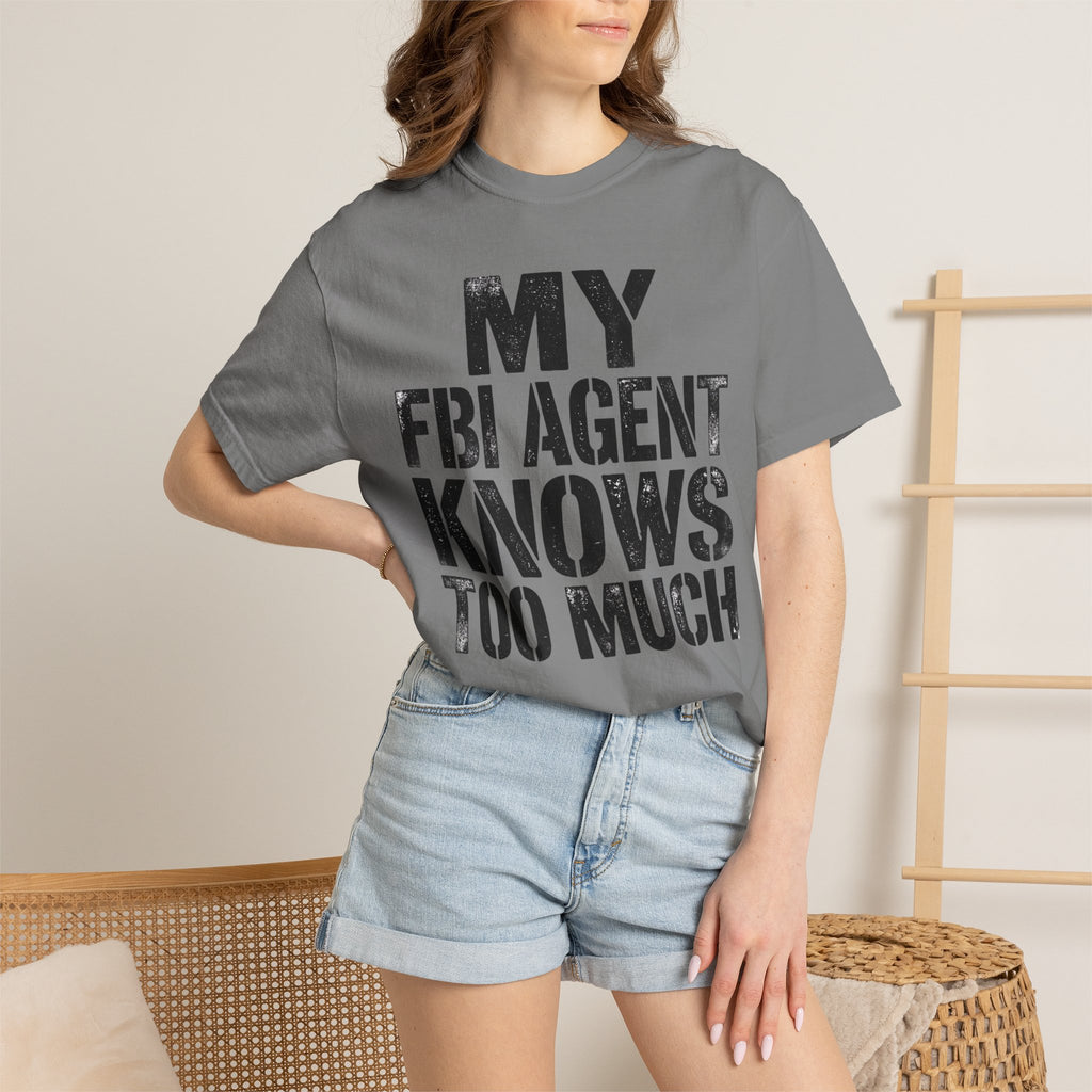 My FBI Agent Knows Too Much Tee