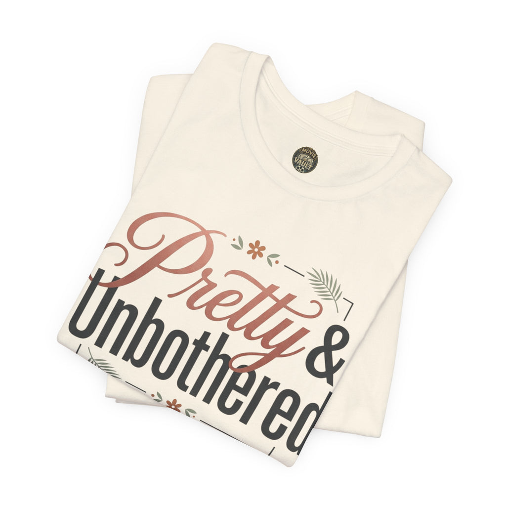 Pretty & Unbothered Tee