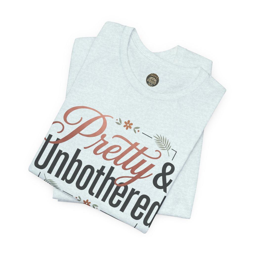 Pretty & Unbothered Tee
