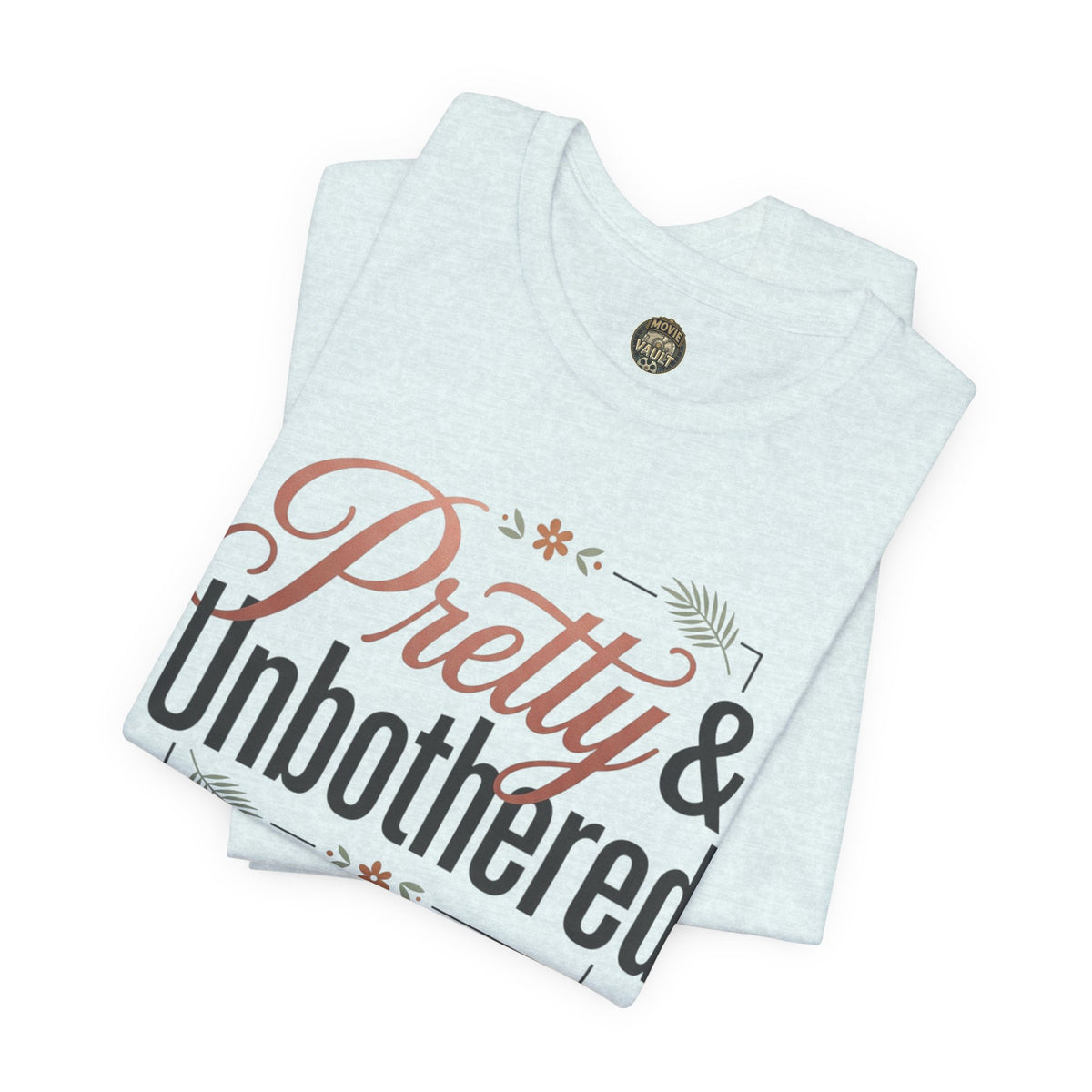 Pretty & Unbothered Tee