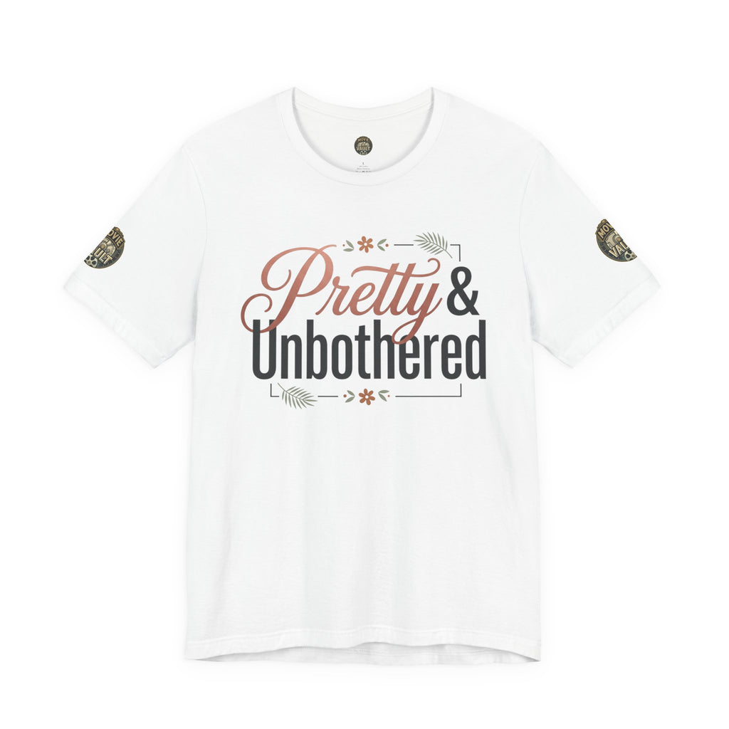 Pretty & Unbothered Tee