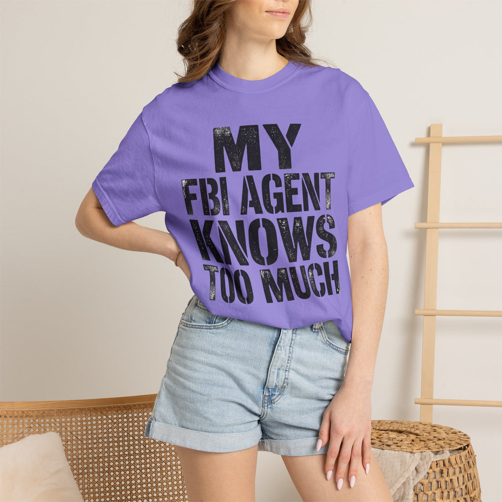 My FBI Agent Knows Too Much Tee