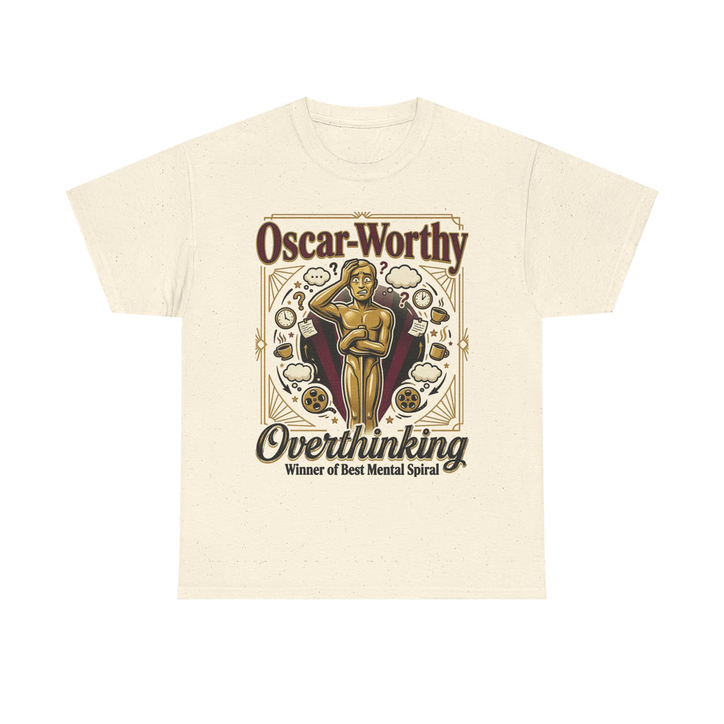 Oscar-Worthy Overthinking Tee