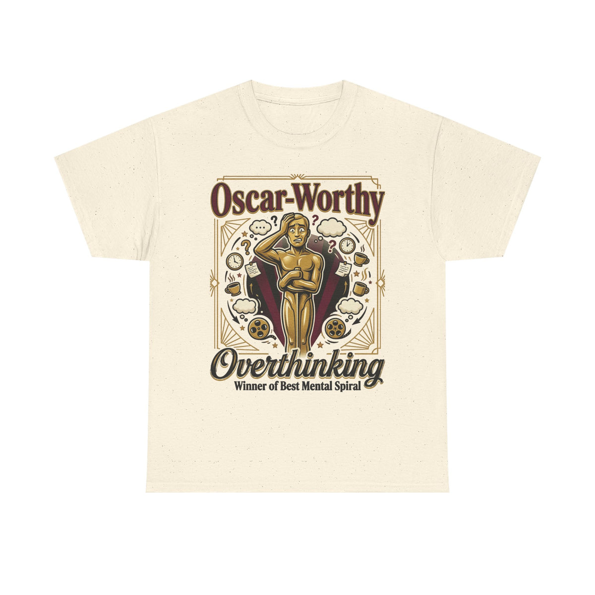 Oscar-Worthy Overthinking Tee