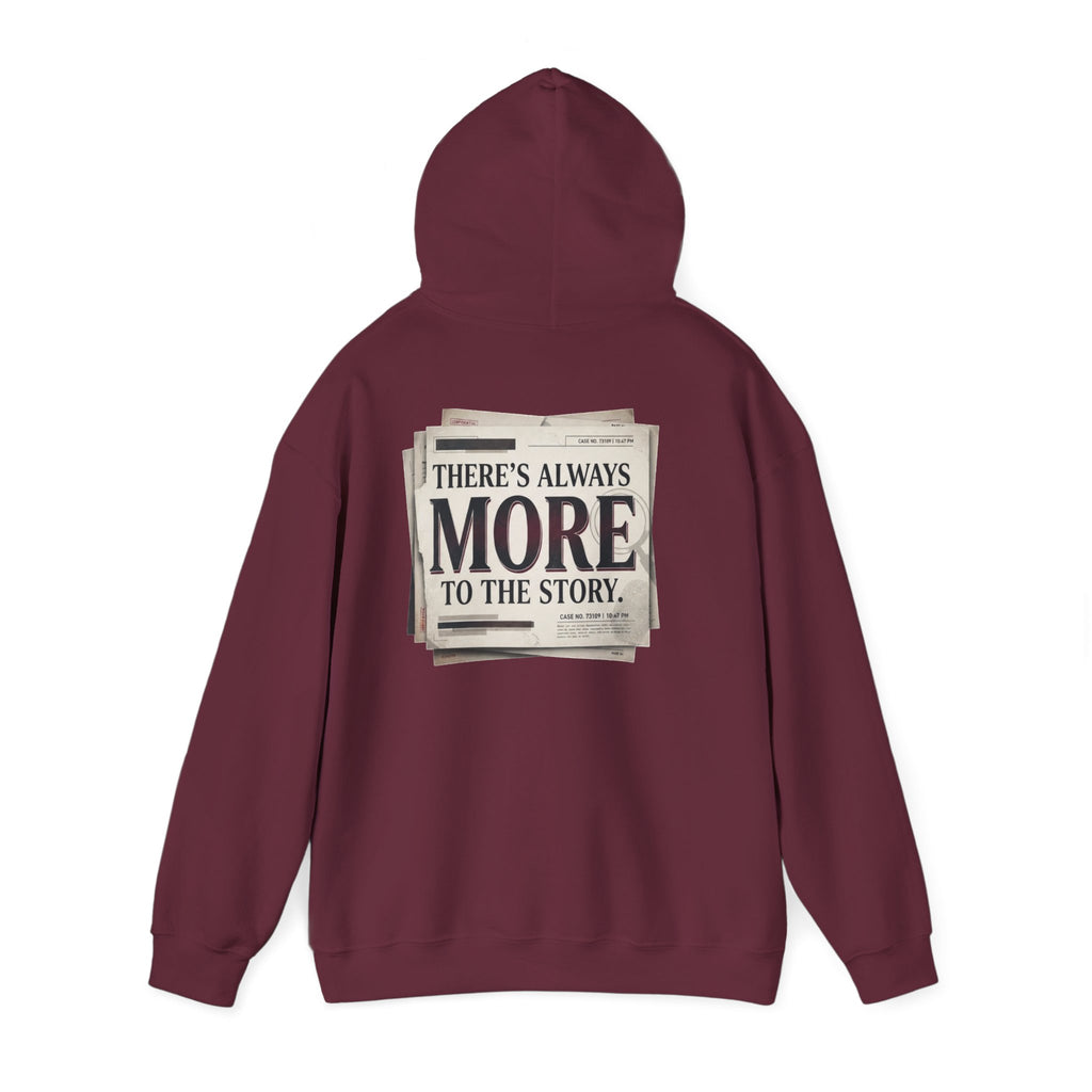 “There’s Always More to the Story” Hoodie