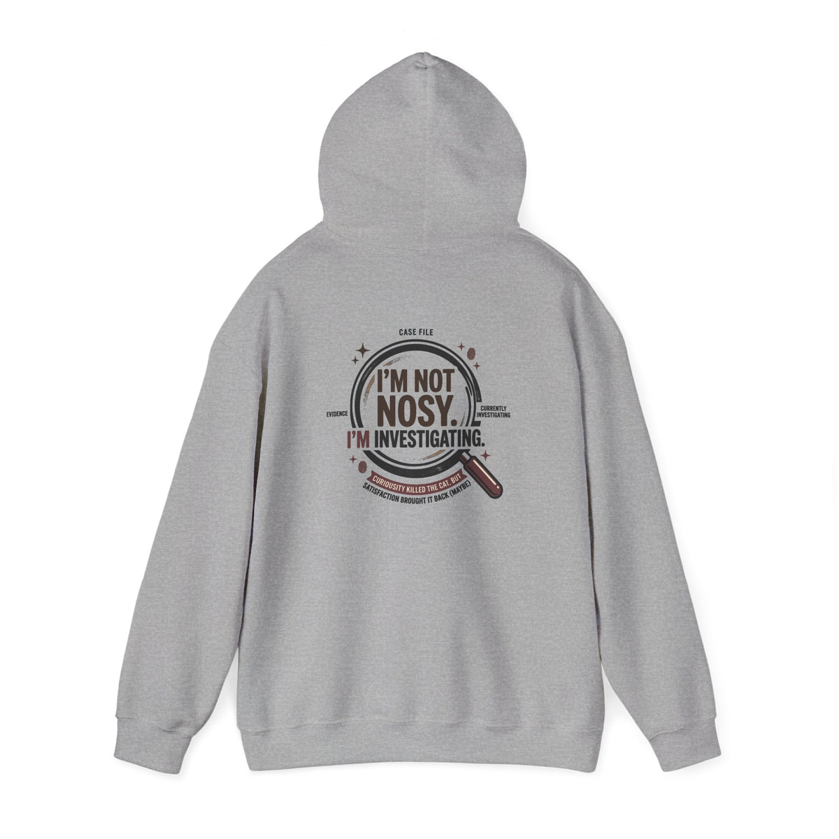 “I’m Not Nosy. I’m Investigating.” Hoodie