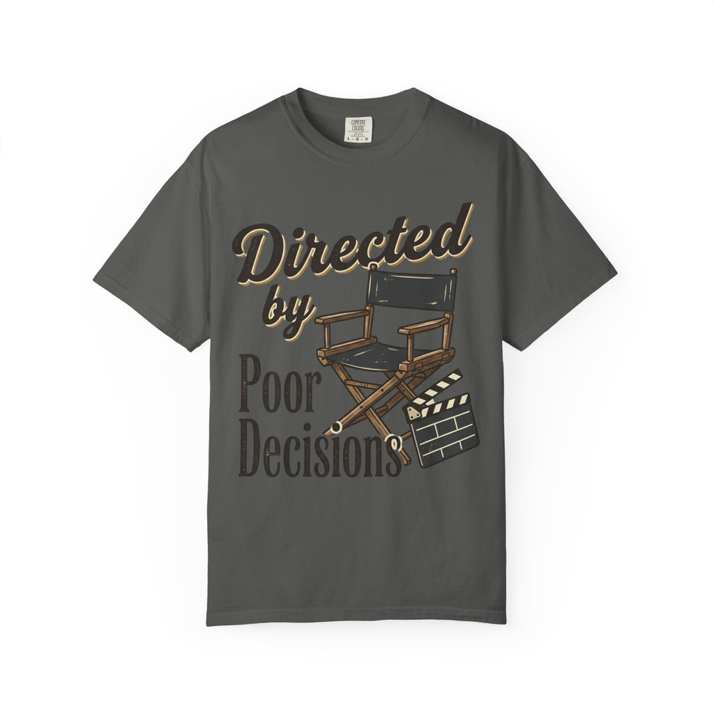 Directed by Poor Decisions Tee