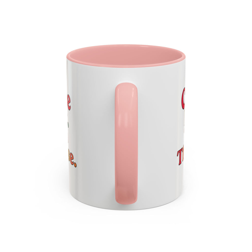 “Coffee First. Then The Case.” Coffee Mug