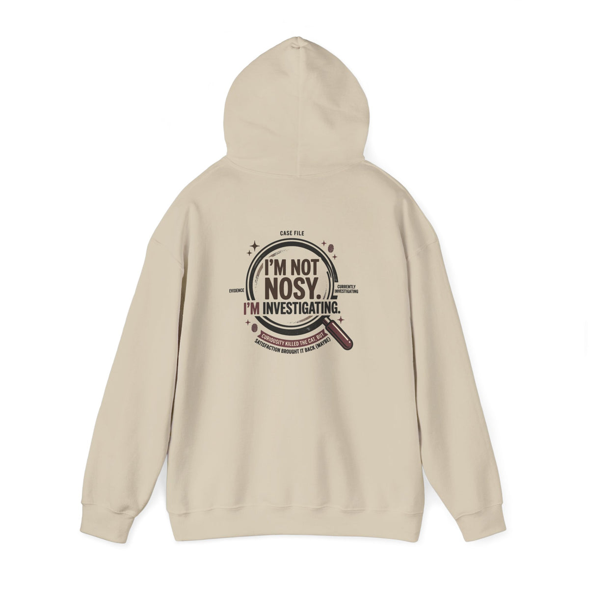 “I’m Not Nosy. I’m Investigating.” Hoodie