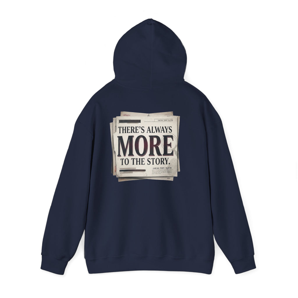 “There’s Always More to the Story” Hoodie
