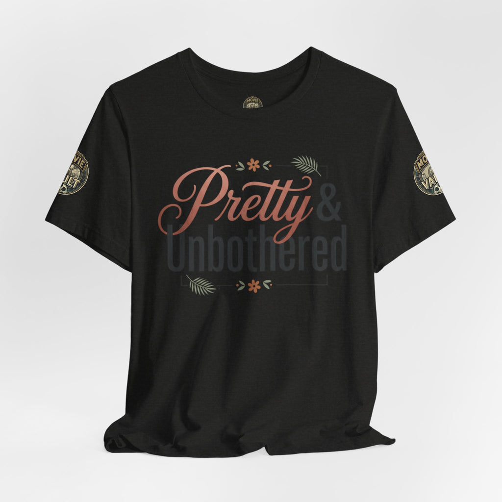 Pretty & Unbothered Tee