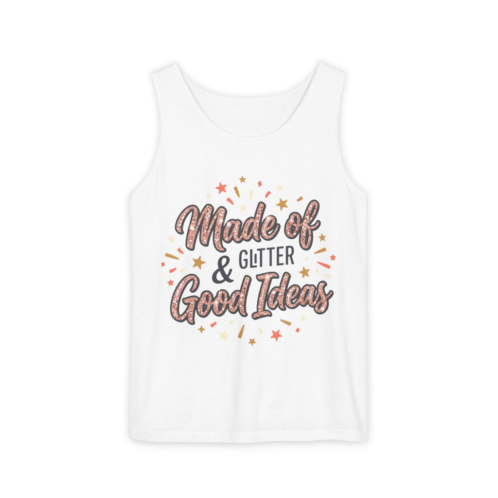 Made of Glitter & Good Ideas Tank