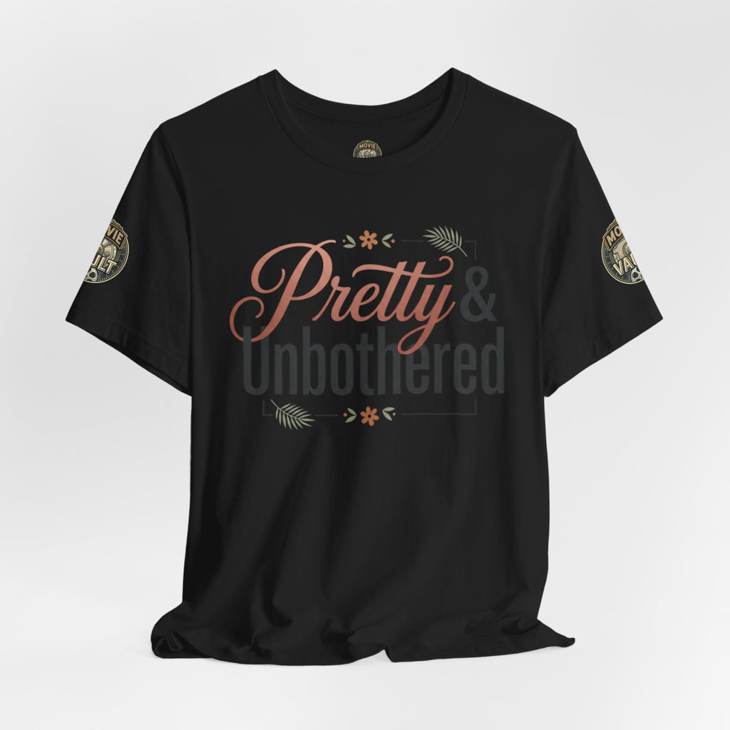 Pretty & Unbothered Tee