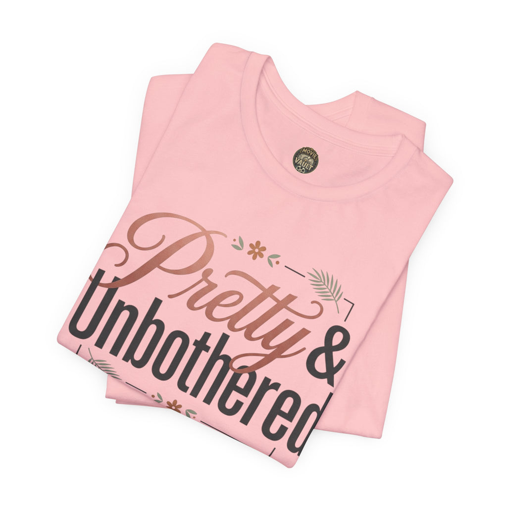 Pretty & Unbothered Tee