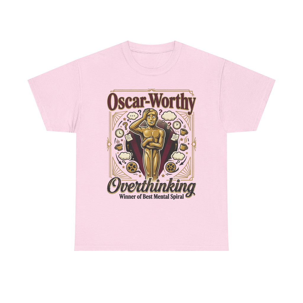 Oscar-Worthy Overthinking Tee