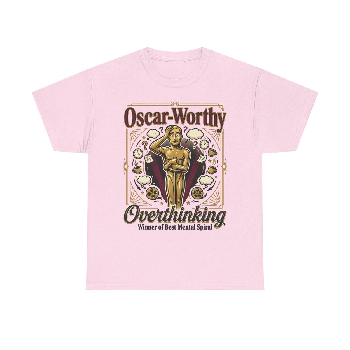 Oscar-Worthy Overthinking Tee