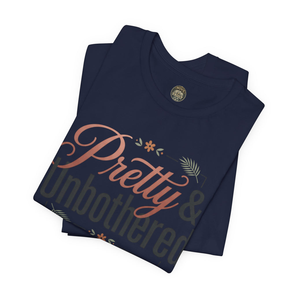 Pretty & Unbothered Tee