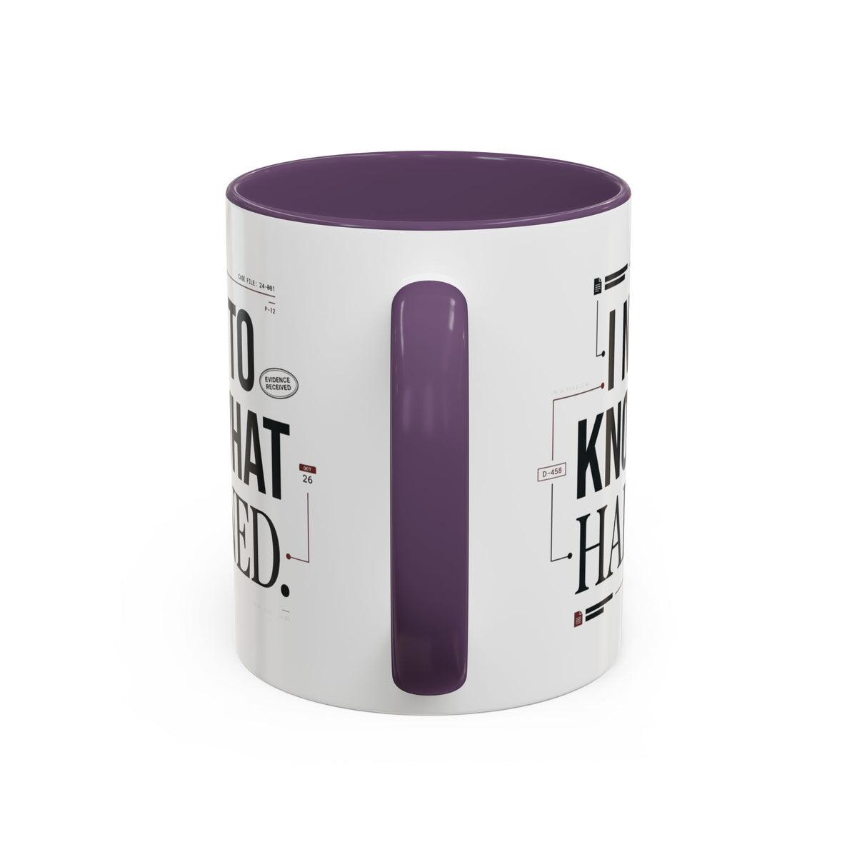 “I NEED TO KNOW WHAT HAPPENED.” Coffee Mug