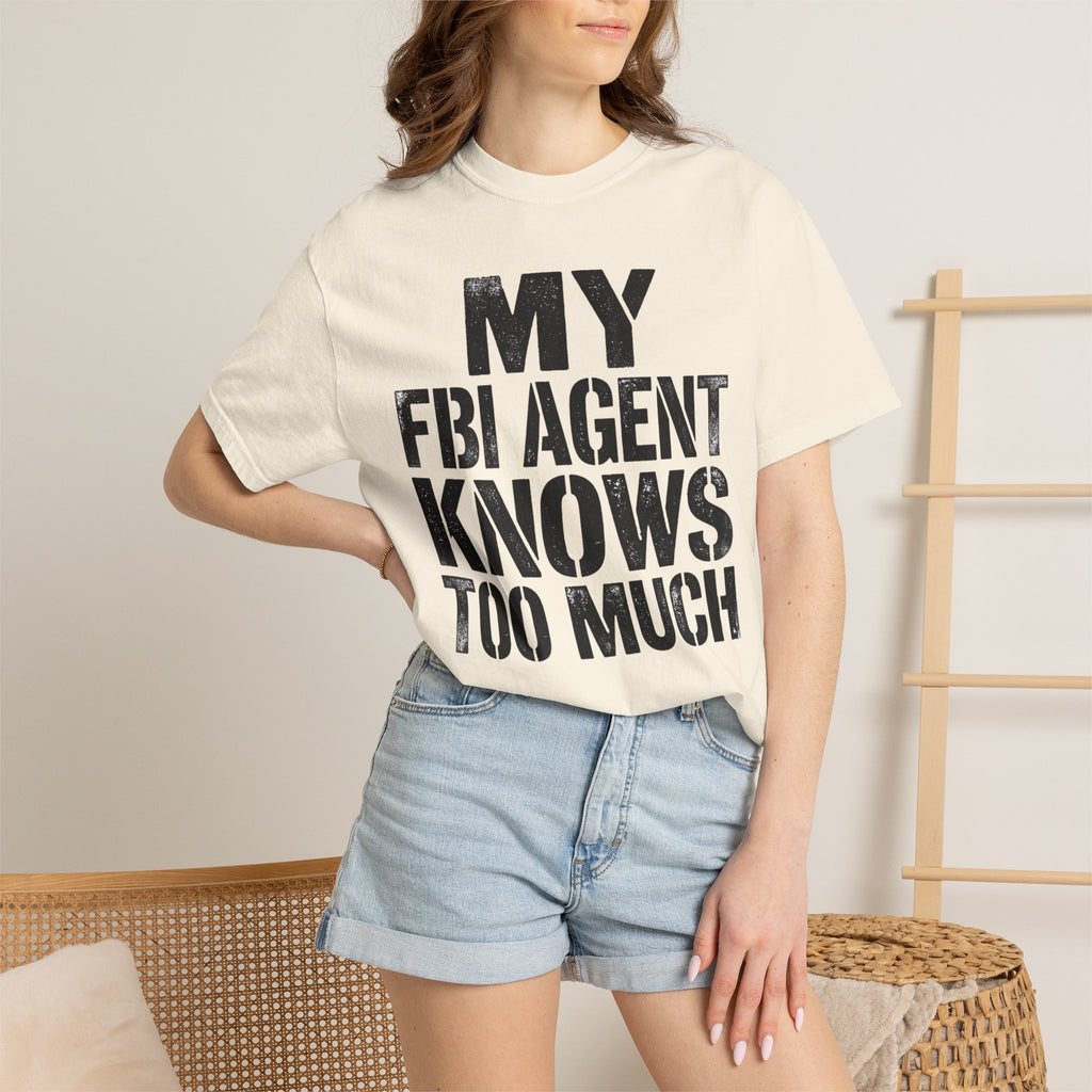 My FBI Agent Knows Too Much Tee