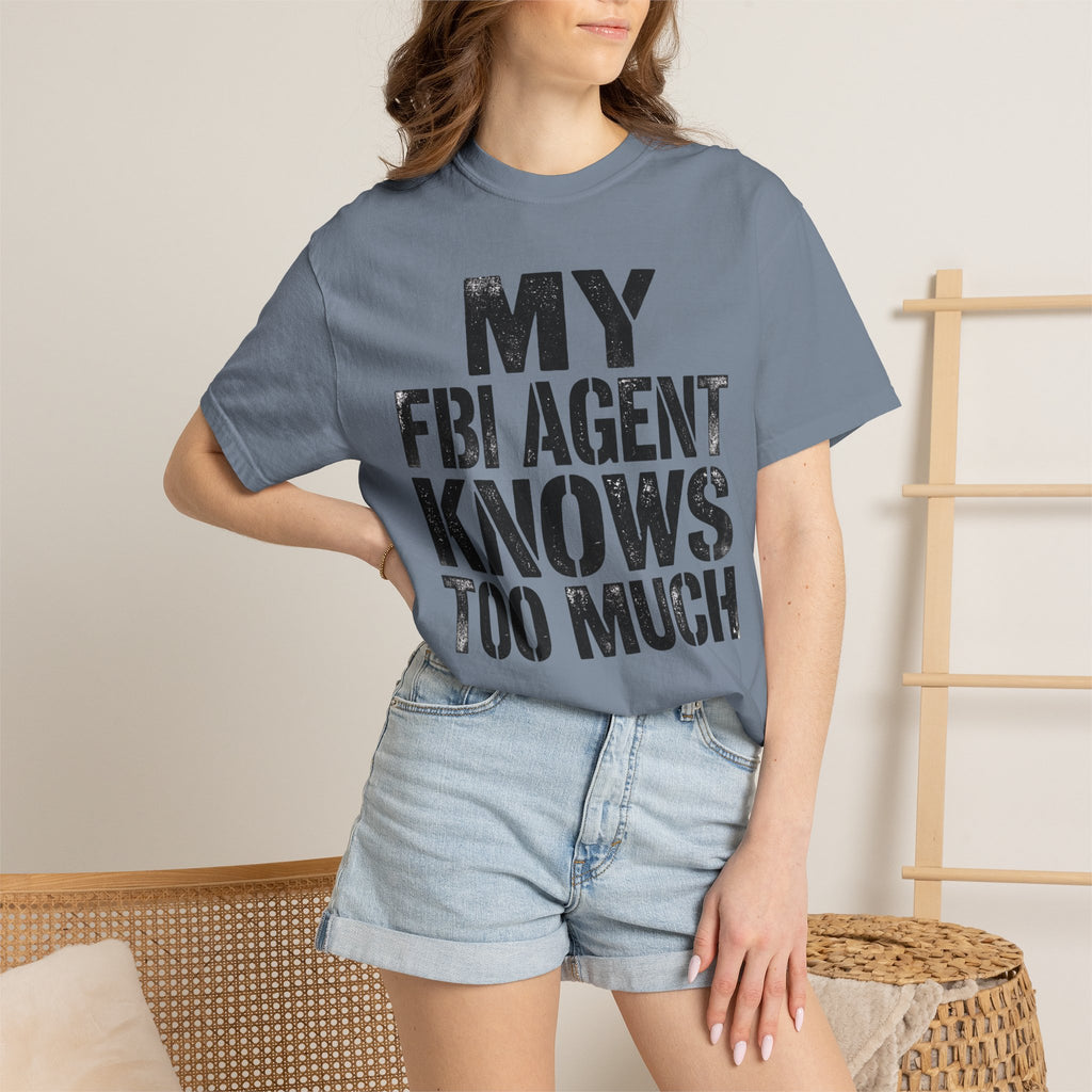 My FBI Agent Knows Too Much Tee
