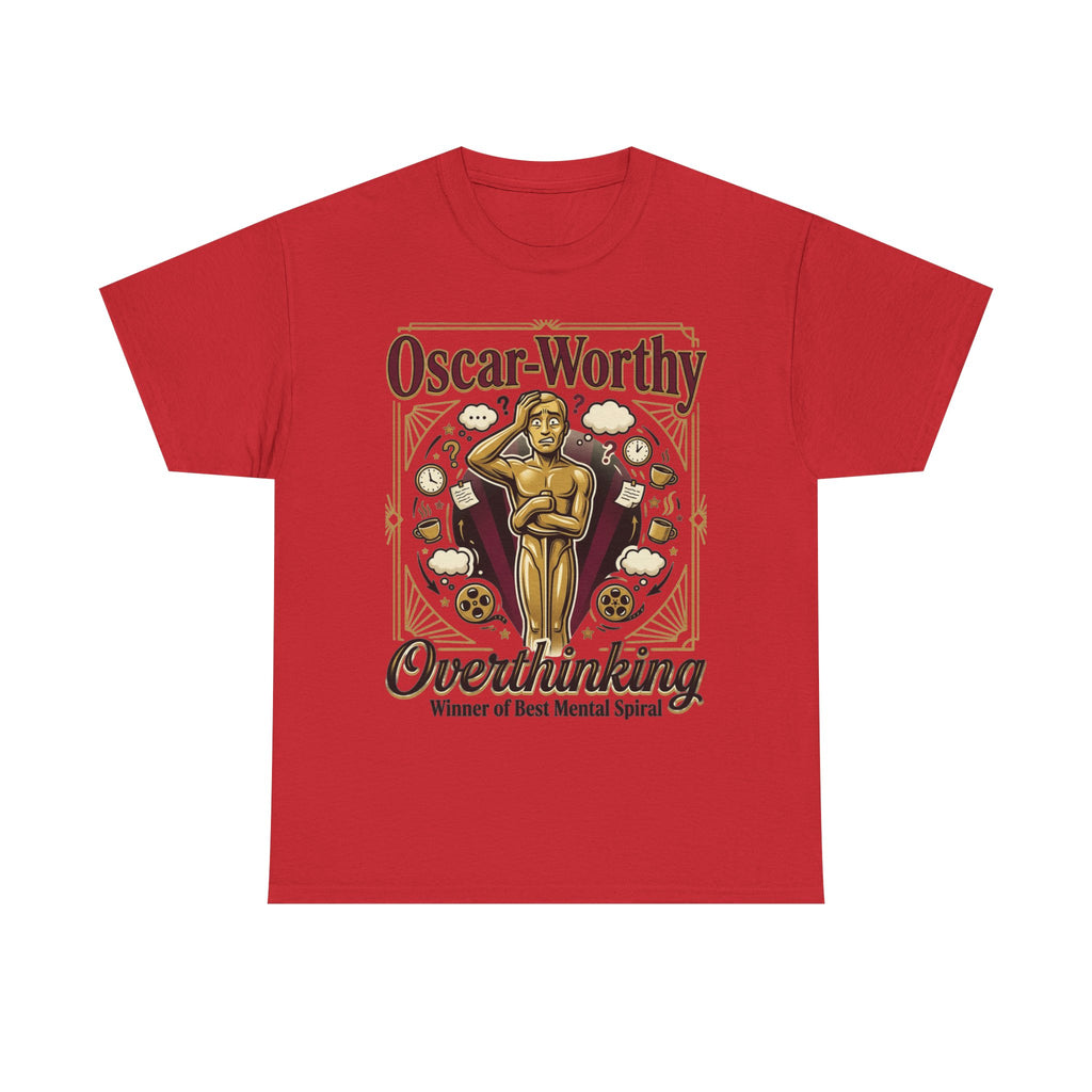 Oscar-Worthy Overthinking Tee