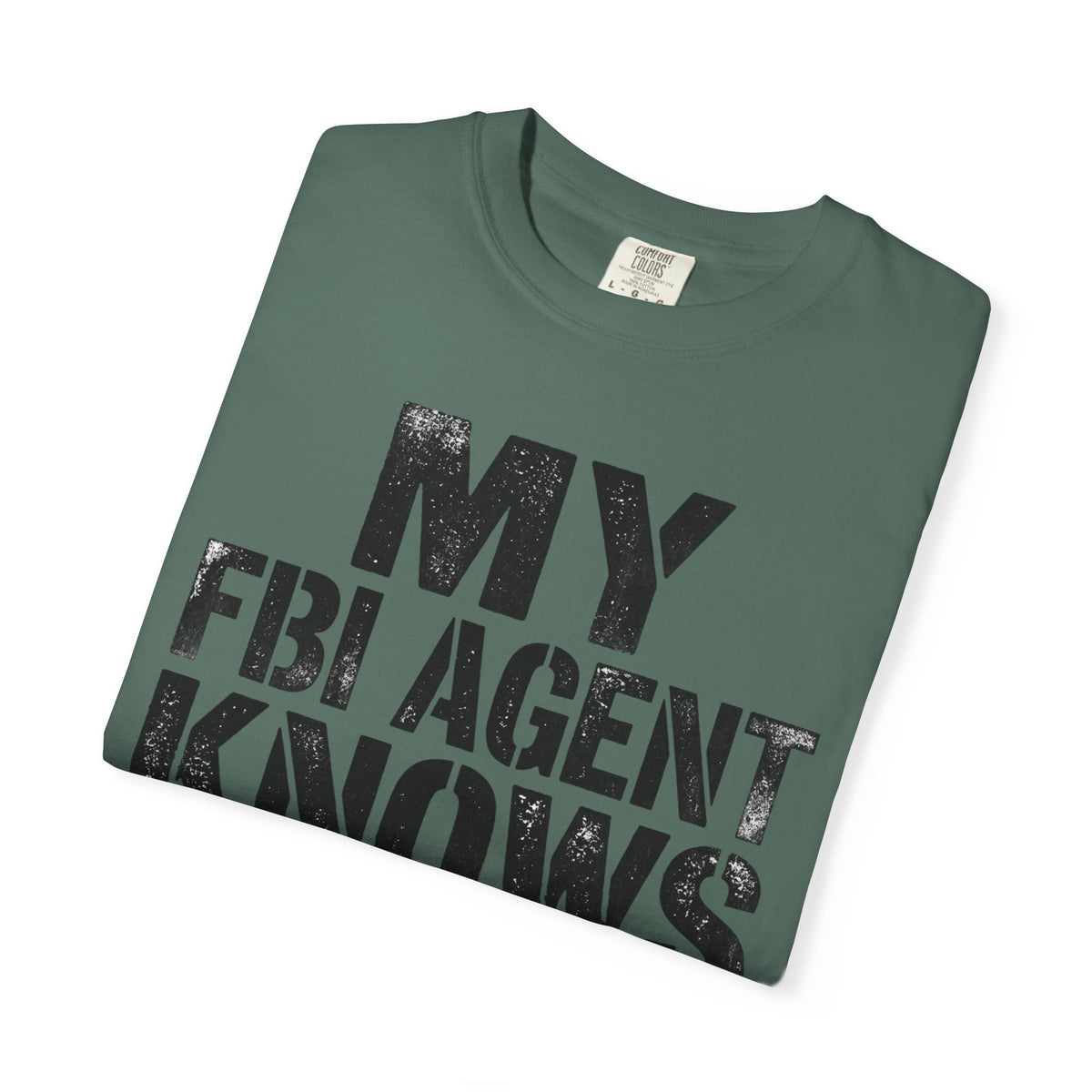 My FBI Agent Knows Too Much Tee