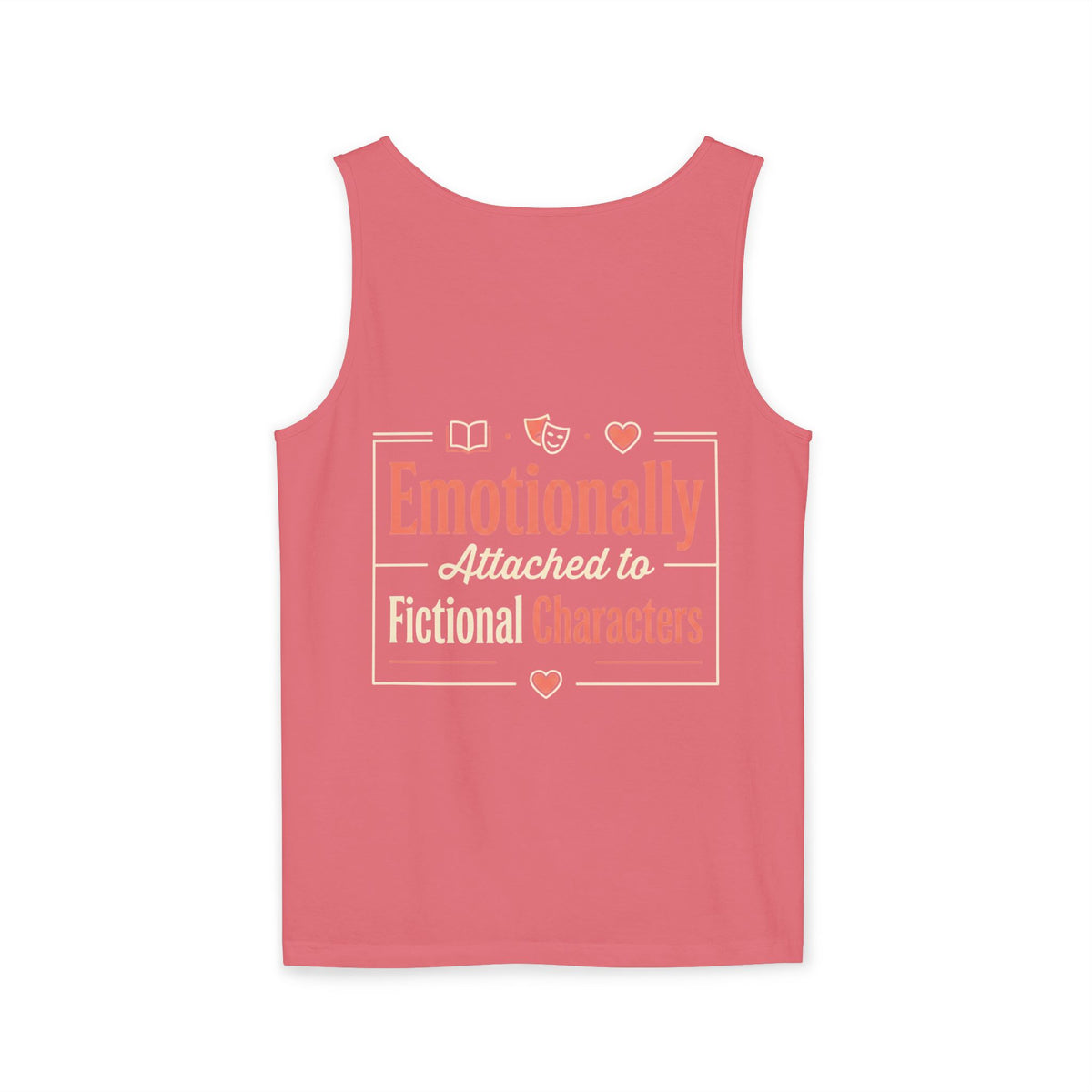 Emotionally Attached to Fictional Characters Tank Top