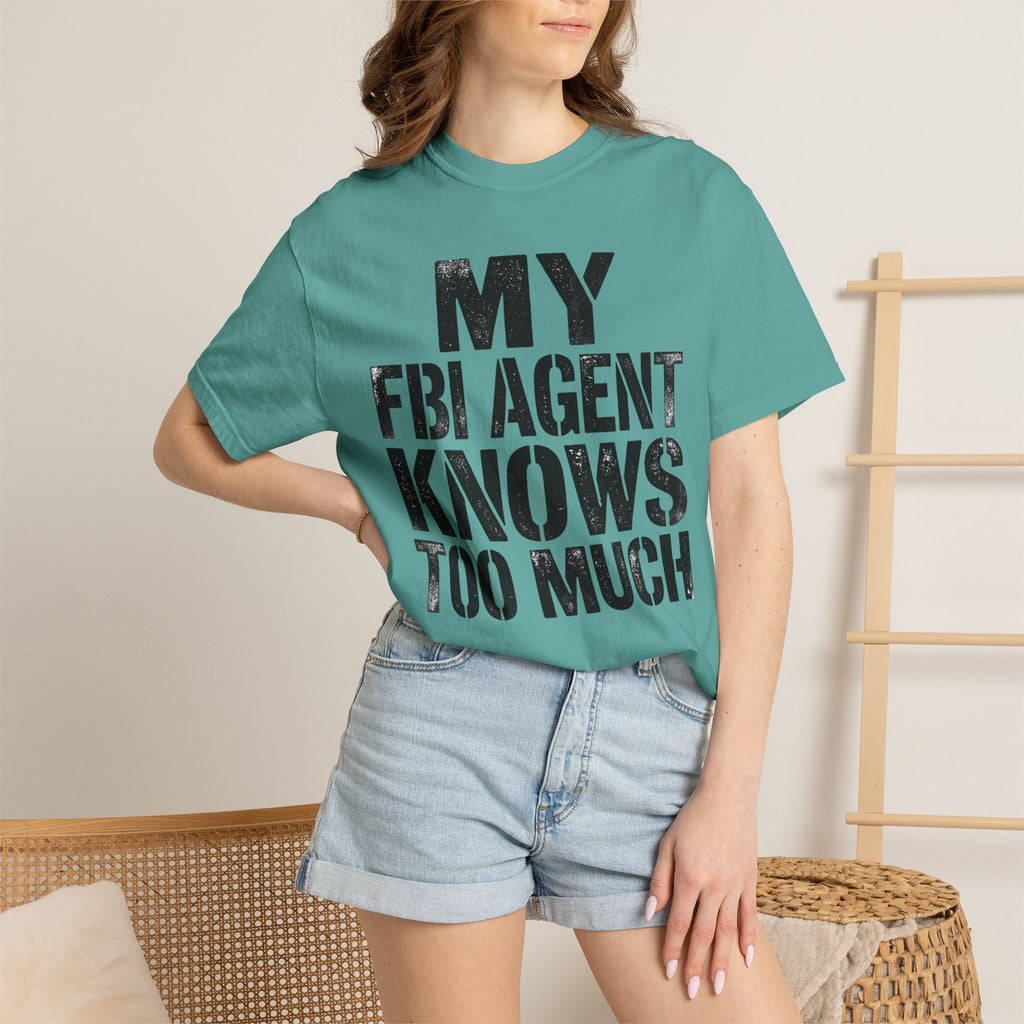 My FBI Agent Knows Too Much Tee