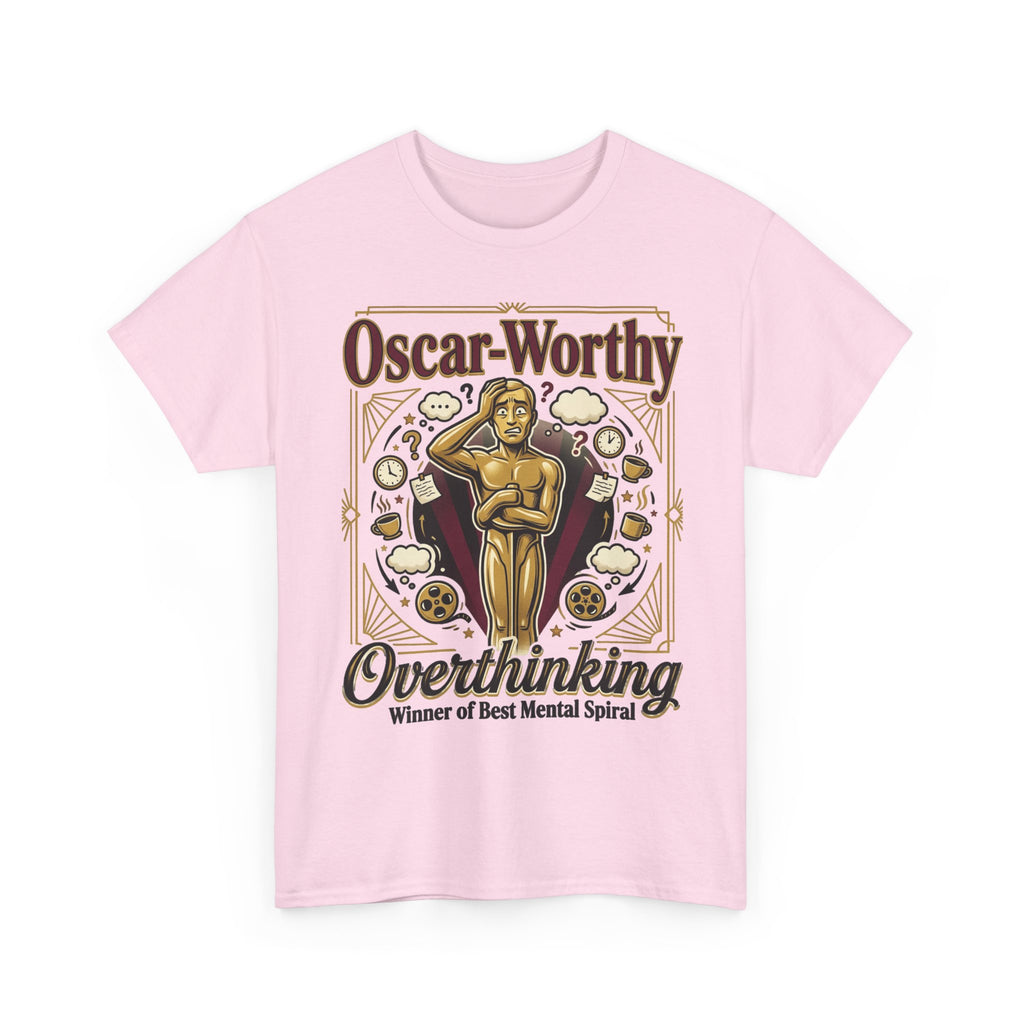 Oscar-Worthy Overthinking Tee