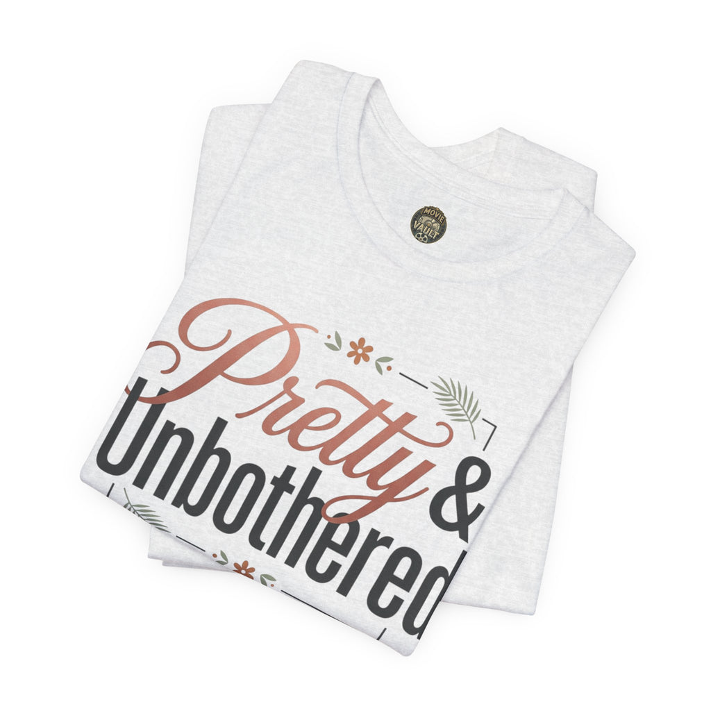 Pretty & Unbothered Tee