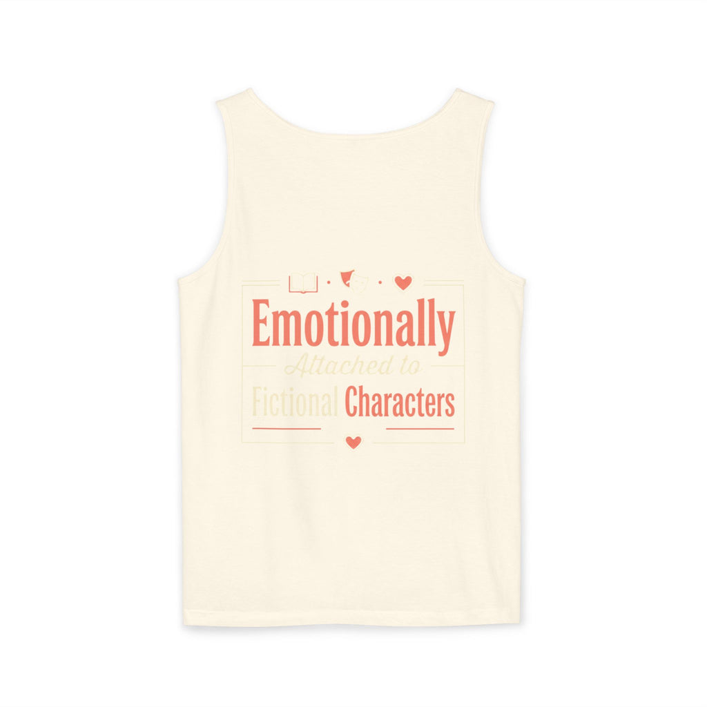 Emotionally Attached to Fictional Characters Tank Top