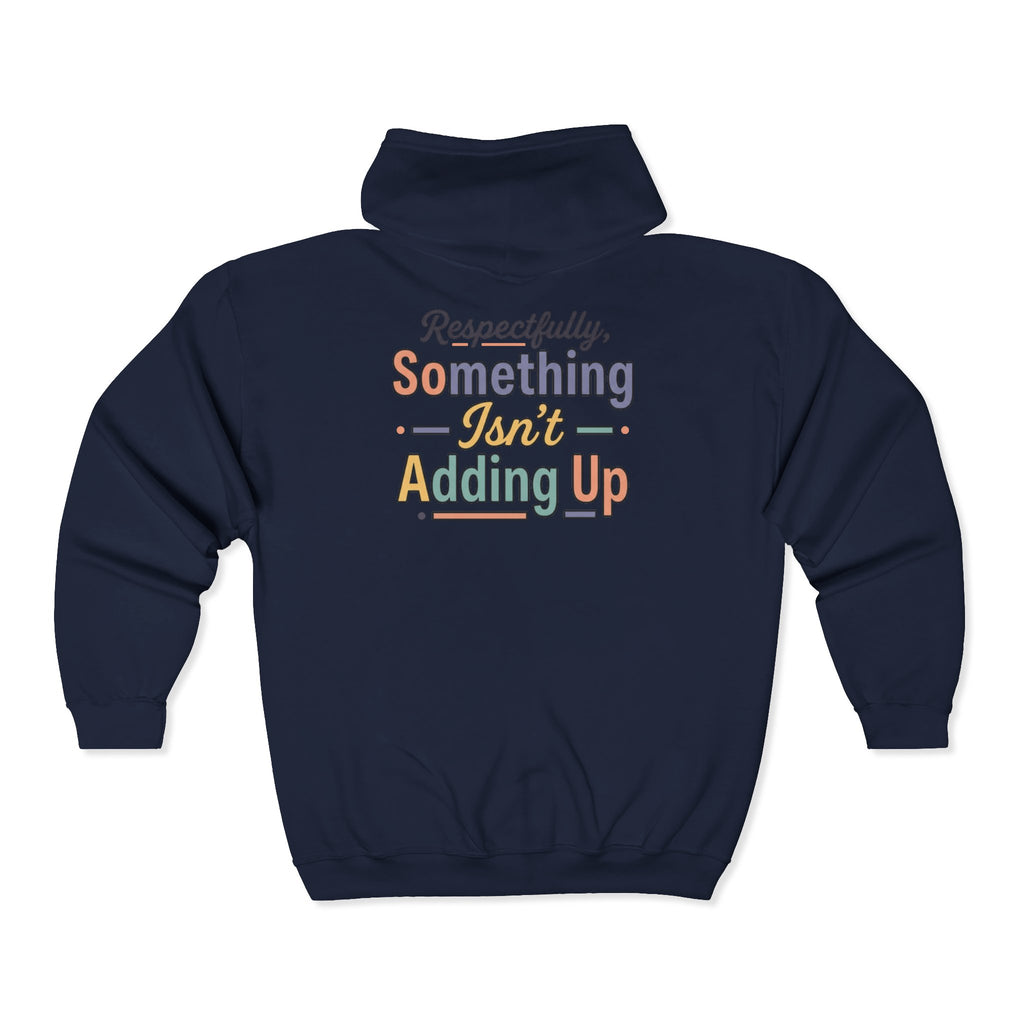 “Respectfully, Something Isn’t Adding Up” Sweatshirt