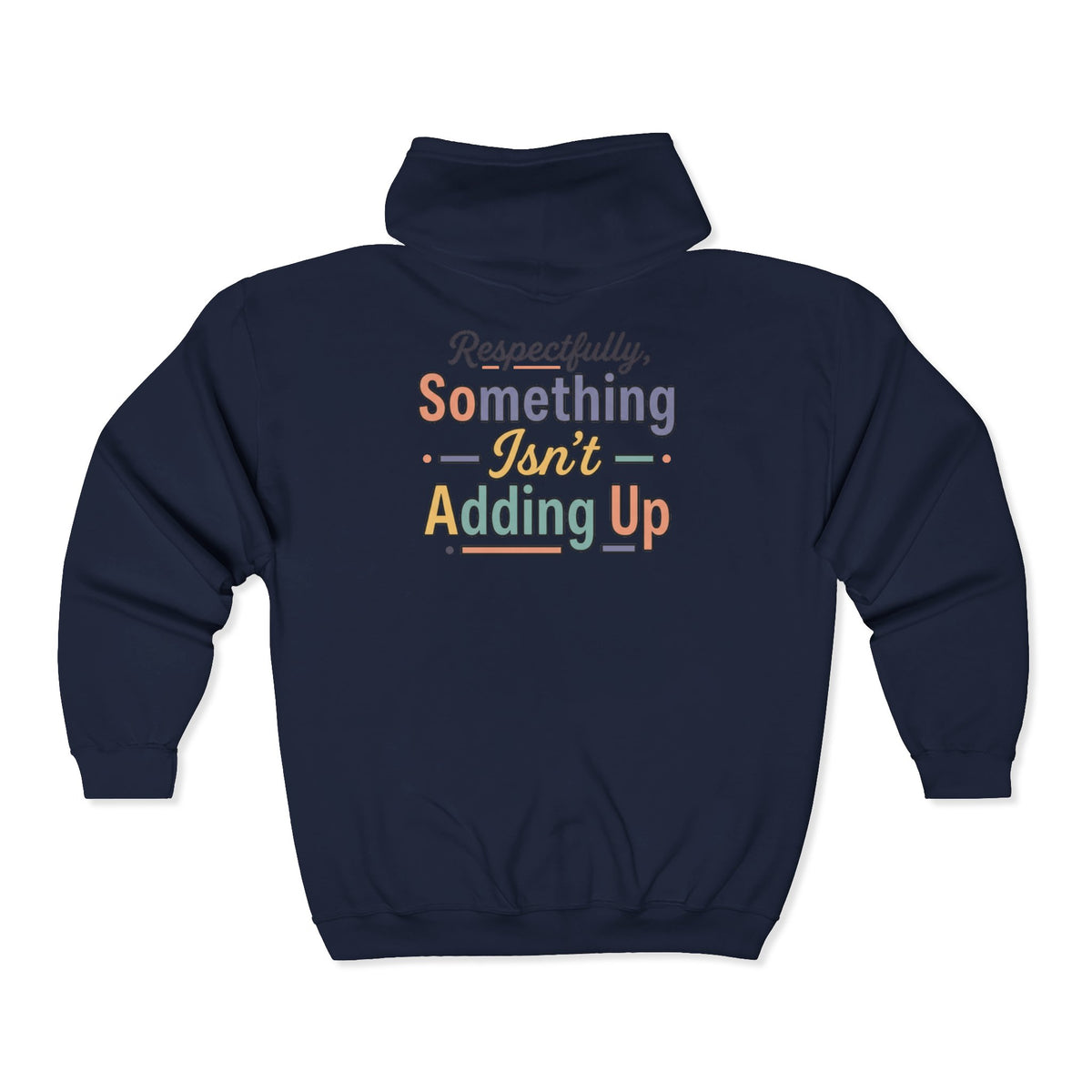 “Respectfully, Something Isn’t Adding Up” Sweatshirt