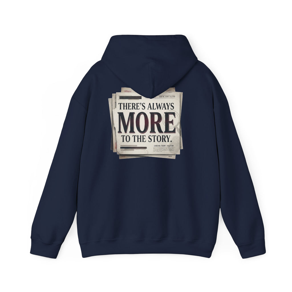 “There’s Always More to the Story” Hoodie