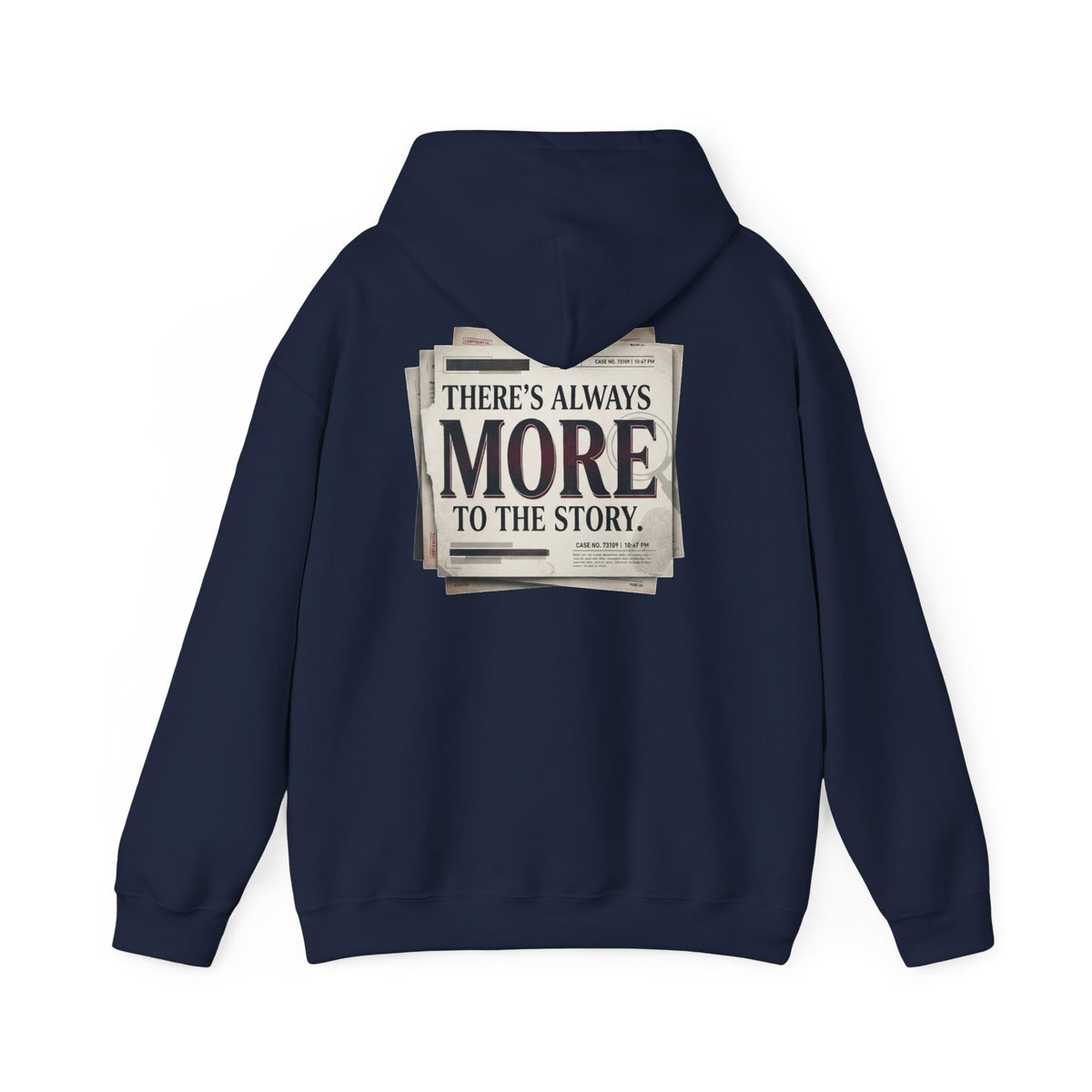 “There’s Always More to the Story” Hoodie