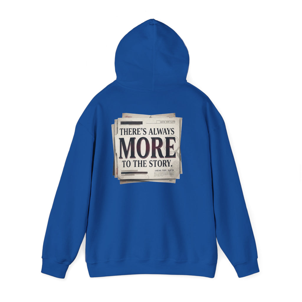 “There’s Always More to the Story” Hoodie
