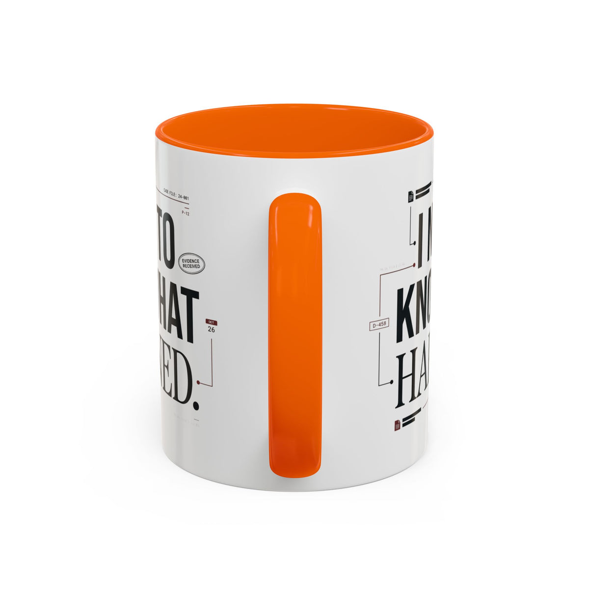 “I NEED TO KNOW WHAT HAPPENED.” Coffee Mug