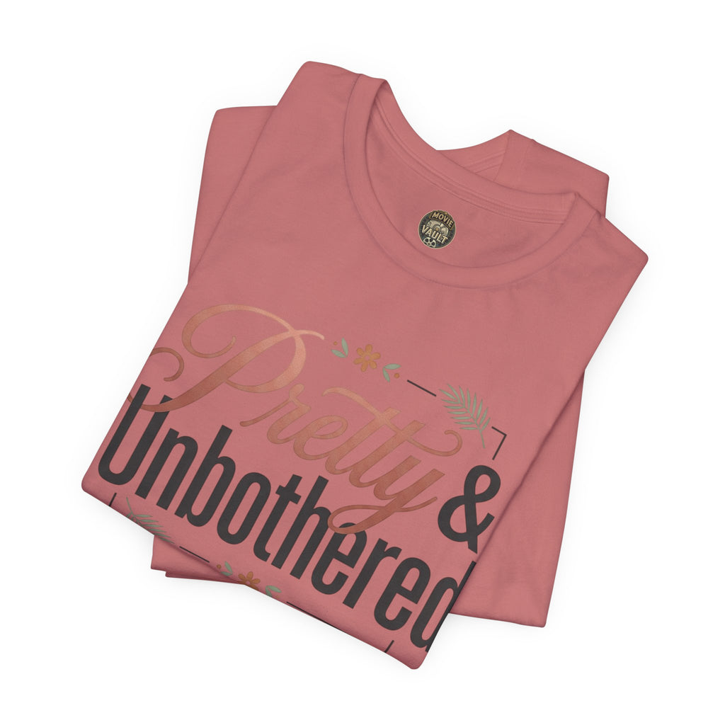 Pretty & Unbothered Tee